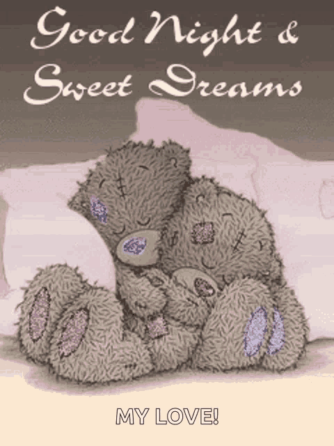 two teddy bears hugging each other with the words good night sweet dreams my love
