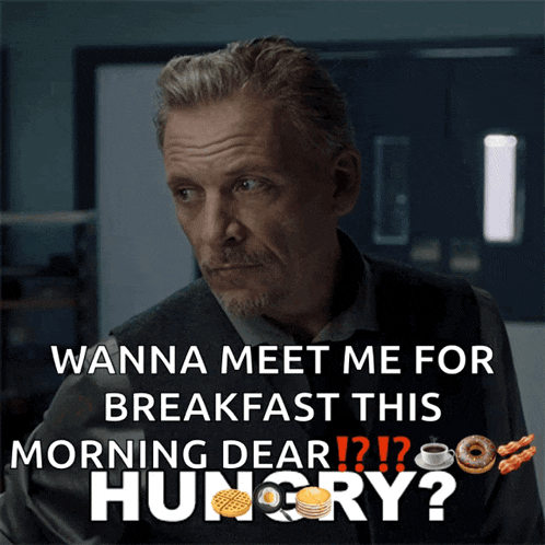 a man says wanna meet me for breakfast this morning dear ??