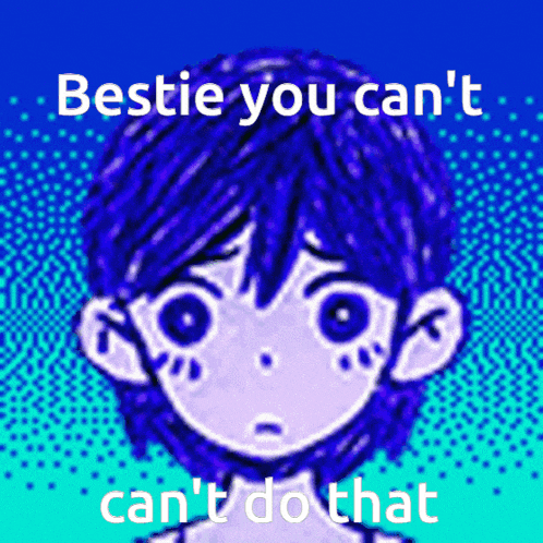 a picture of a boy with the words " bestie you can 't can 't do that " on it
