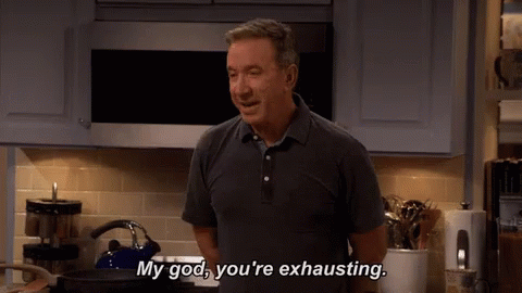 My God Youre Exhausting GIF - My God Youre Exhausting Tim Allen GIFs