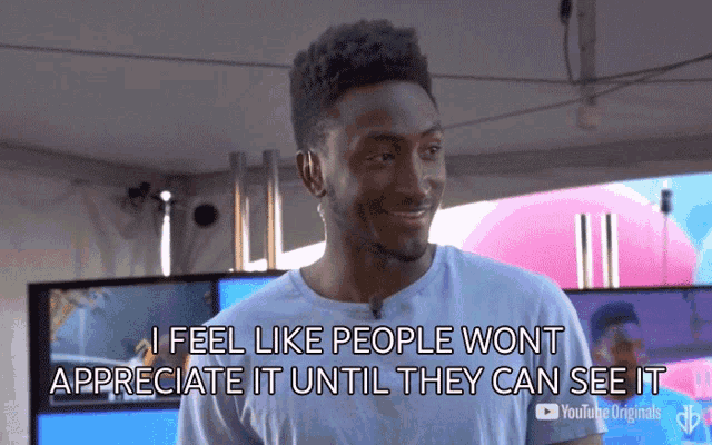 I Feel Like People Wont Appreciate It Until They Can See It Marques Brownlee GIF - I Feel Like People Wont Appreciate It Until They Can See It Marques Brownlee Ascension GIFs
