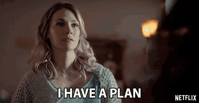 a woman says " i have a plan " in a netflix advertisement