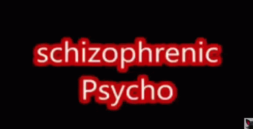 Schizophrenic Psycho GIF - Schizophrenic Psycho GIFs
