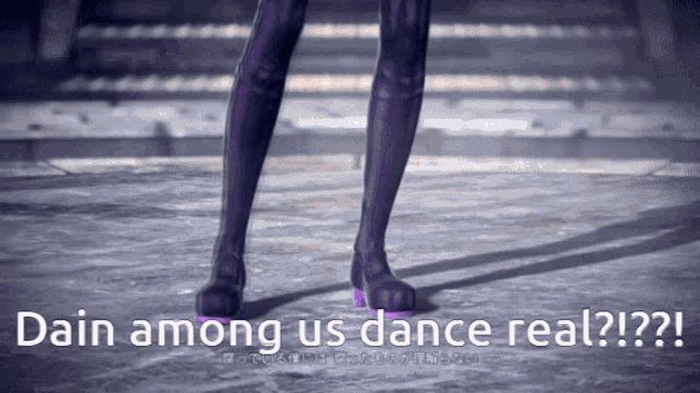 a picture of a person 's legs with the caption " dain among us dance real ?? "