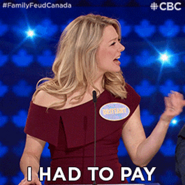 I Had To Pay Brittany GIF - I Had To Pay Brittany Family Feud Canada GIFs