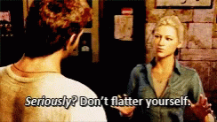 Seriously Dont Flatter Yourself GIF - Seriously Dont Flatter Yourself GIFs