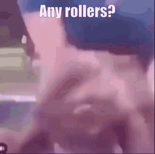 Any Rollers Rollers GIF - Any Rollers Rollers Woof GIFs