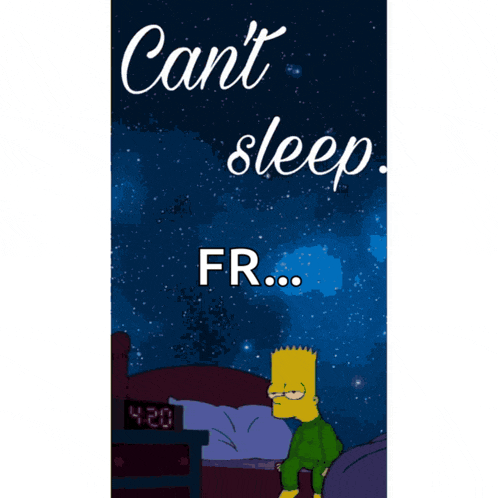 a bart simpson poster that says cant sleep fr..