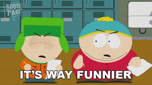 Its Way Funnier Kyle Broflovski GIF - Its Way Funnier Kyle Broflovski Cartman GIFs