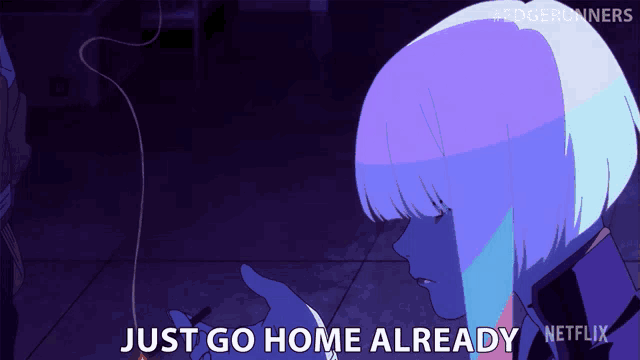 a netflix ad for edgerunners shows a girl smoking a cigarette and says just go home already