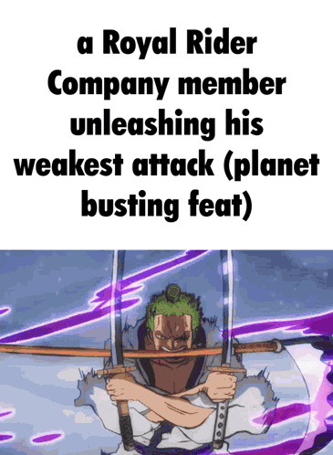 a royal rider company member unleashing his weakest attack planet busting feat