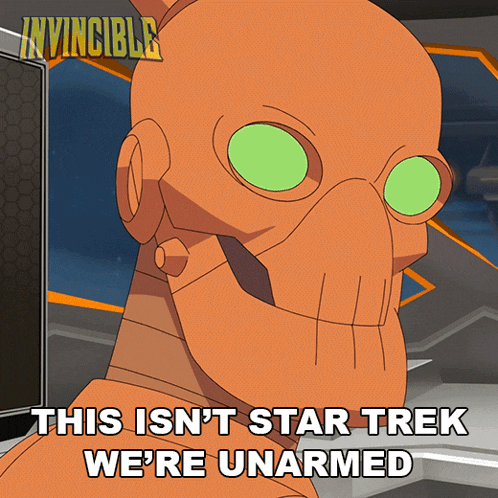 This Isn'T Star Trek We'Re Unarmed Robot GIF - This Isn'T Star Trek We'Re Unarmed Robot Invincible GIFs
