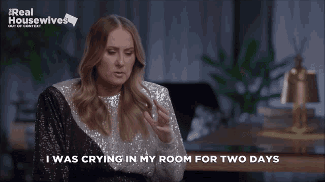 a woman says i was crying in my room for two days on a real housewives show