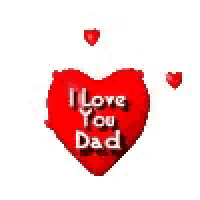 a red heart with the words `` i love you dad '' on it surrounded by red hearts .