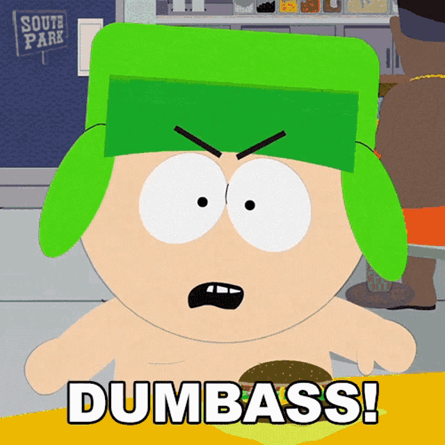 a cartoon character from south park says dumbass in front of a hamburger