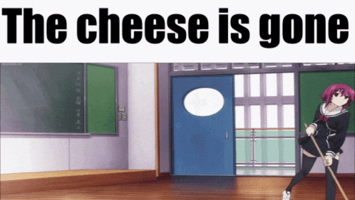 a picture of a girl cleaning a classroom with the words the cheese is gone