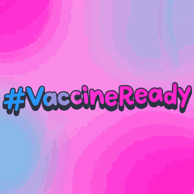 a pink and blue sign that says #vaccineready on it