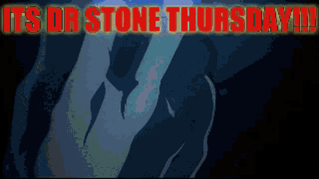 a poster that says it 's dr stone thursday ii