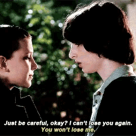 two people looking at each other with the words just be careful okay i can n't lose you again