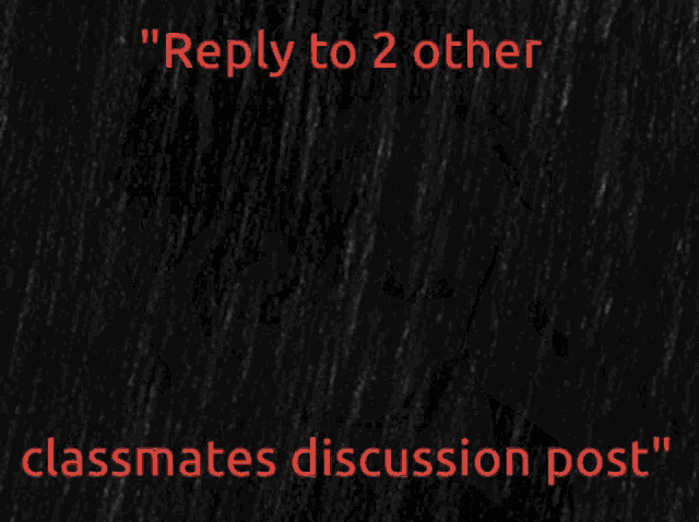 a drawing of a boy with the words " reply to 2 other classmates discussion post " on the bottom