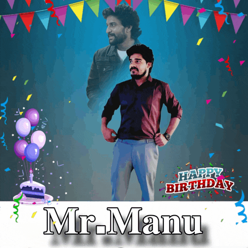 a birthday greeting for mr manu with balloons and confetti