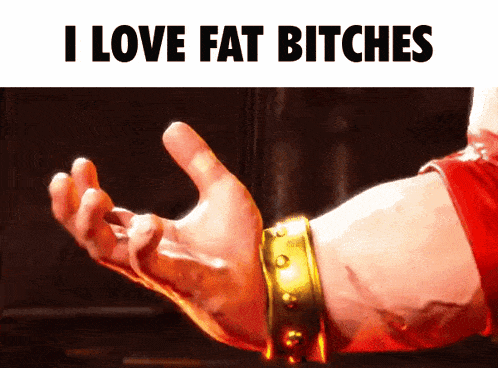 a picture of a man 's arm with the words i love fat bitches below it