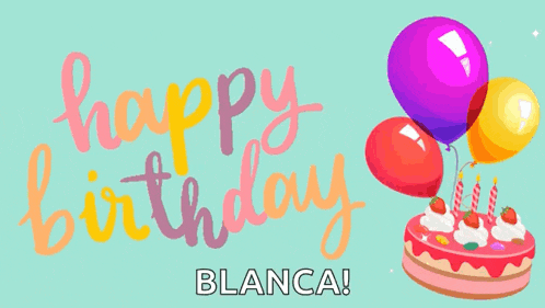 a birthday card with a cake and balloons says happy birthday blanca