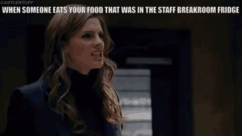 when someone eats your food that was in the staff break room fridge