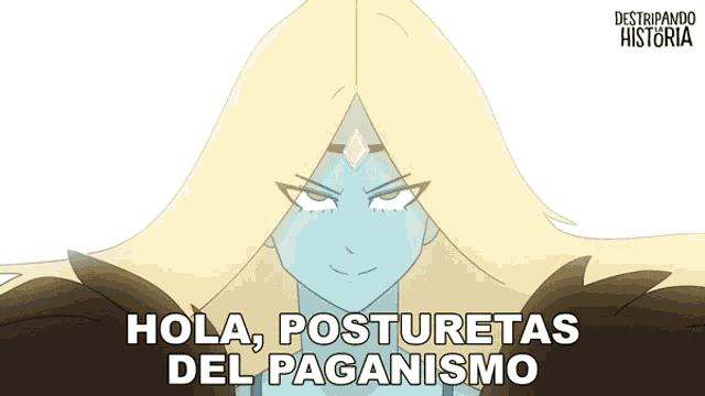a cartoon of a woman with the words hola posturetas del paganismo