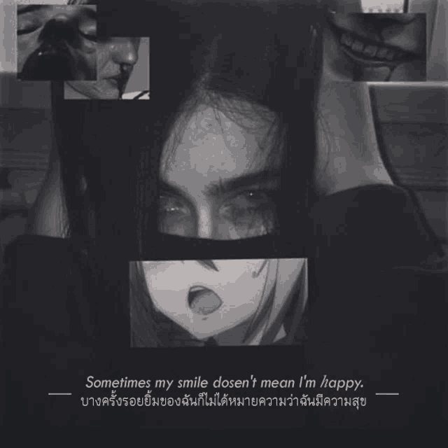 a black and white photo of a girl with a quote that says " sometimes my smile dosen 't mean i 'm happy