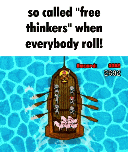 a cartoon of a boat with pigs in it and the words " so called free thinkers " when everybody roll