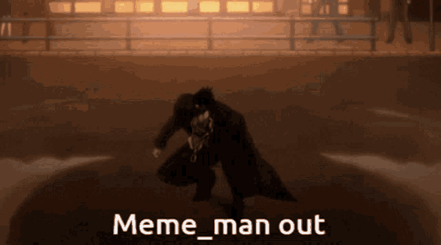 a man in a black coat is standing in front of a fence with the caption meme man out