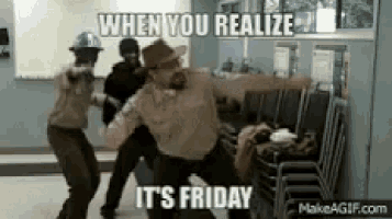 when you realize it 's friday is written on a picture