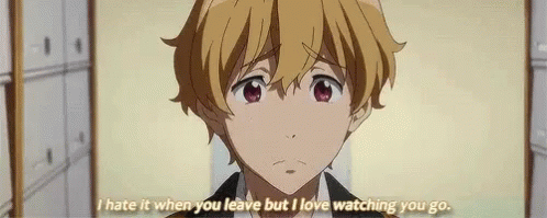 Free Anime GIF - Free Anime I Hate It When Y Ou Leave But I Love Watching You Go GIFs