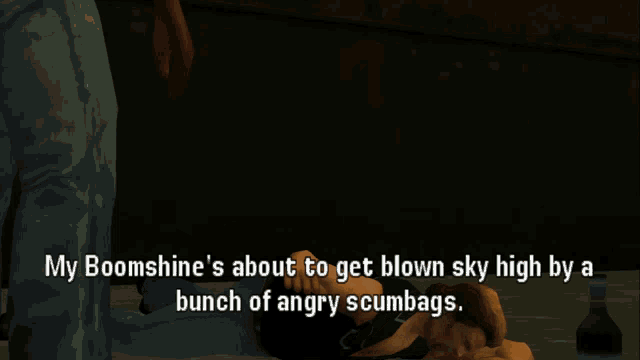 a screenshot of a video game that says my boomshine 's about to get blown sky high by a bunch