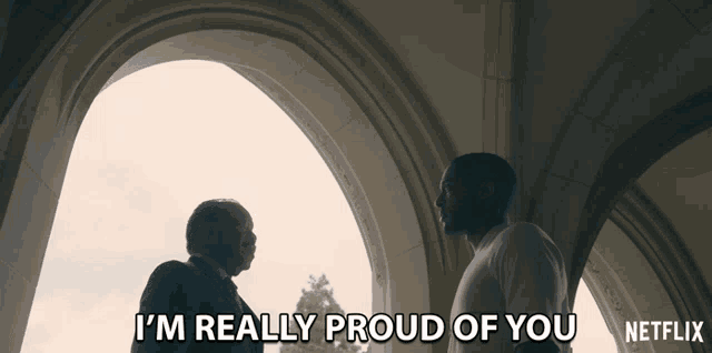 a netflix ad shows two men talking and the caption says i 'm really proud of you