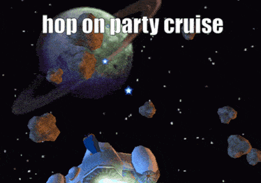 a space ship is flying through space with the words hop on party cruise below it