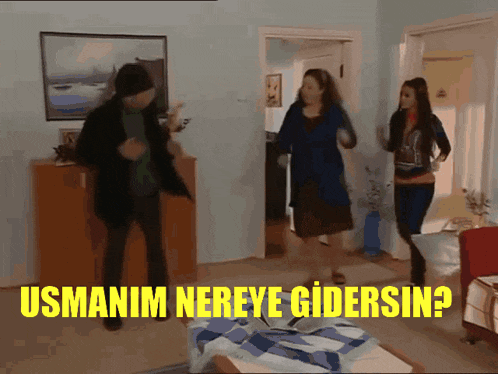 a group of women are dancing in a living room with the words " usmanim nereye gidersin " written above them