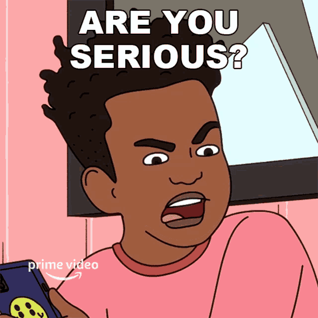 a cartoon character says " are you serious " while looking at a phone