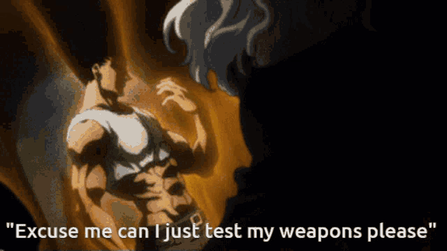 a cartoon of a man with the words " excuse me can i just test my weapons please " at the bottom