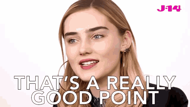 a woman says " that 's a really good point " in white letters