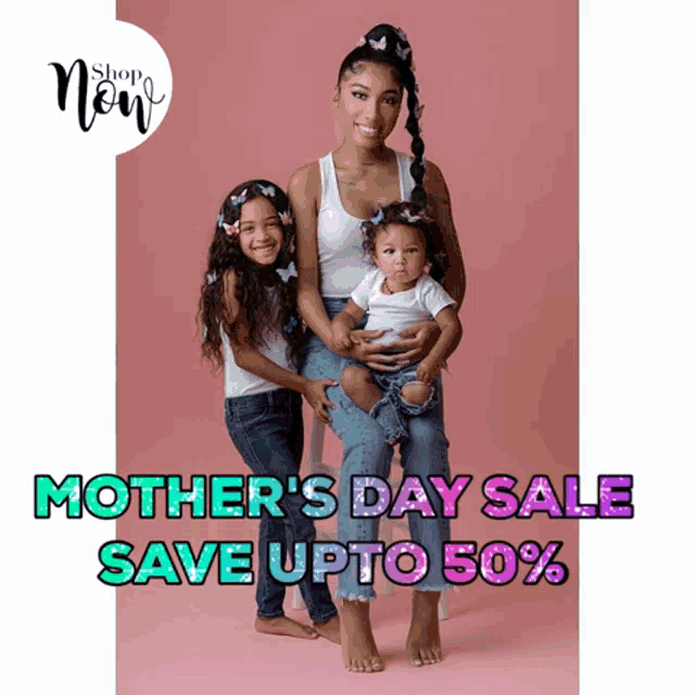 an advertisement for mother 's day sale with a woman sitting on a stool holding two children