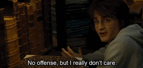 They Don’t Care If You Haven’t Showered. GIF - Harry Potter No Offense Really Dont C Are GIFs