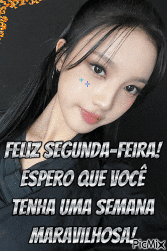 a picture of a girl with the words feliz segunda-feira espero que voce tenha uma semana maravilhosa