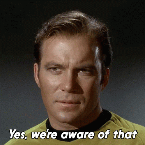 Yes Were Aware Of That James T Kirk GIF - Yes Were Aware Of That James T Kirk William Shatner GIFs