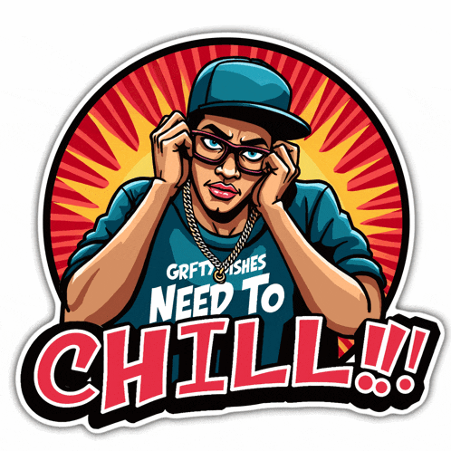 a sticker that says " need to chill " with a man wearing glasses and a hat