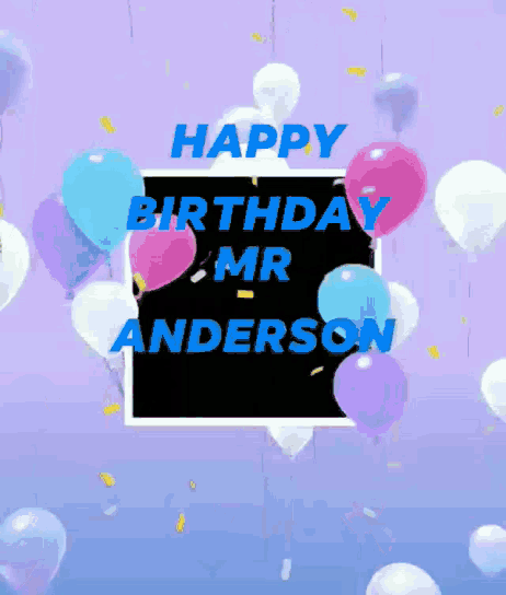a birthday card for mr anderson with balloons in the background