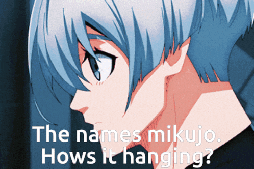 a blue haired anime character with the words " the names mikujo hows it hanging "