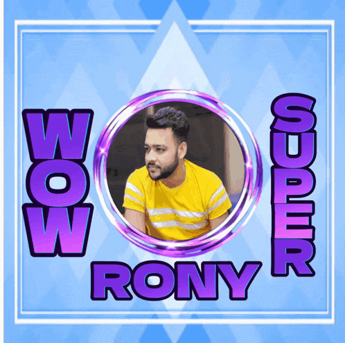 a poster with a picture of a man and the words wow super rony