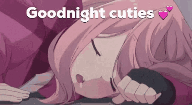 a girl with pink hair is laying down with her eyes closed and the words `` goodnight cuties '' written on the bottom .